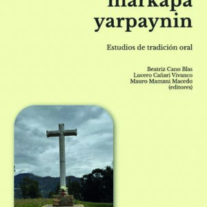 Uchusquillo markapa yarpaynin. Estudios de tradición oral