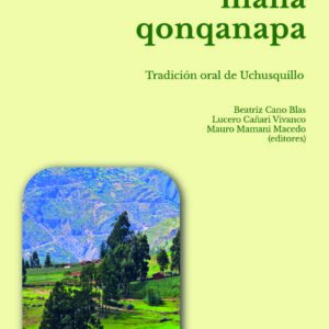 Yanapanakuy mana qonqanapa. Tradición oral de Uchusquillo